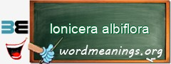 WordMeaning blackboard for lonicera albiflora